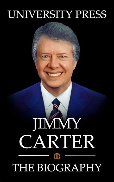 Jimmy Carter Book: The Biography of Jimmy Carter by University Press ...