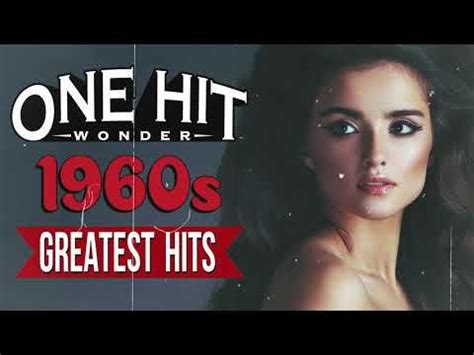 Greatest hits 60s one hits wonder of all time the best of 1960s music ...