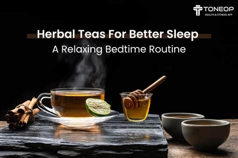 Herbal Teas For Better Sleep: A Relaxing Bedtime Routine