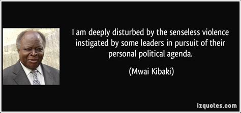 Mwai Kibaki's quotes, famous and not much - Sualci Quotes 2019