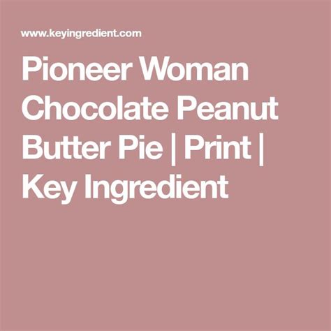 Pioneer Woman Chocolate Peanut Butter Pie Recipe | Recipe | Peanut ...