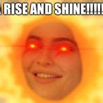 Rise and Shine Meme Generator - Imgflip