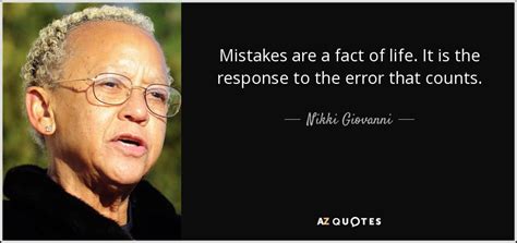 Nikki Giovanni quote: Mistakes are a fact of life. It is the response...