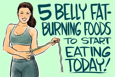 5 Belly Fat Burning Foods to Start Eating, Today!