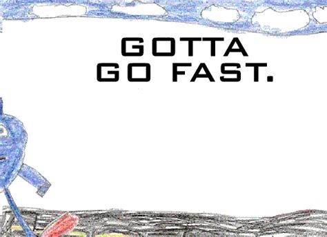 Gotta go fast gif | Gotta Go Fast | Know Your Meme