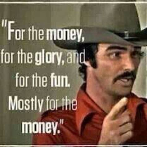 Burt reynolds smokey and the bandit quotes - irlas