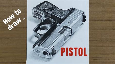 HOW TO DRAW A PISTOL || REALISTIC GUN : PISTOL DRAWING || PENCIL ...