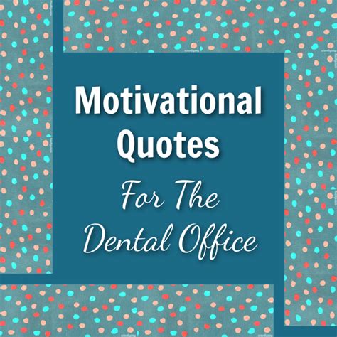 Inspirational Quotes For Dental Office