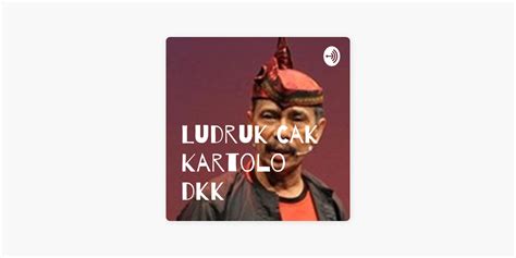 ‎Ludruk Cak Kartolo dkk on Apple Podcasts