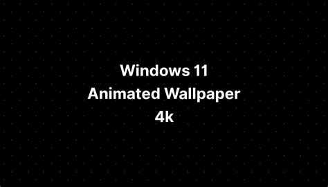 Windows 11 Animated Wallpaper 4k - IMAGESEE