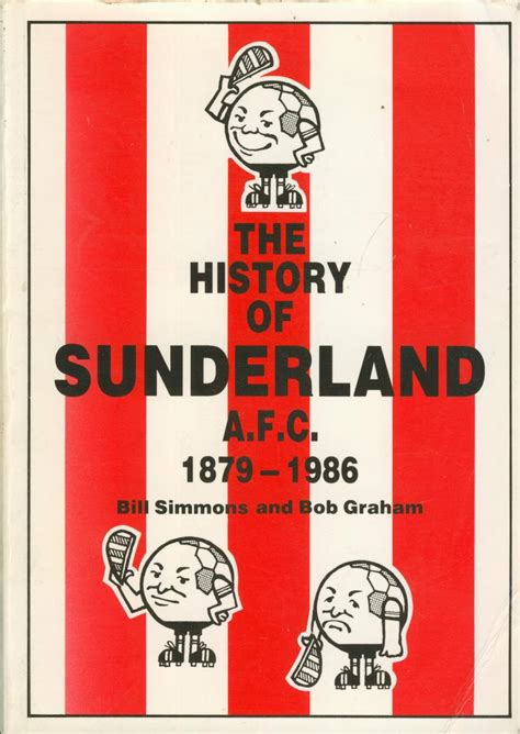 THE HISTORY OF SUNDERLAND A.F.C. 1879-1986 - Books on Football Clubs ...