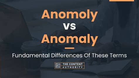 Anomoly vs Anomaly: Fundamental Differences Of These Terms