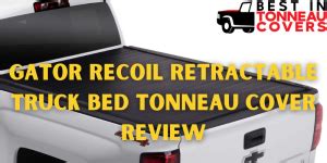 Gator Recoil Retractable Truck Bed Tonneau Cover - Apr'23 Review