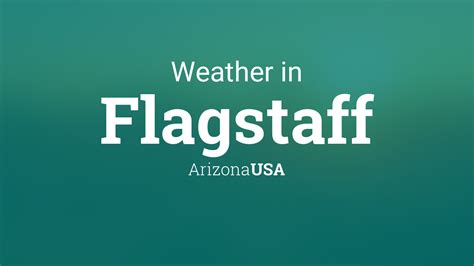 Weather for Flagstaff, Arizona, USA