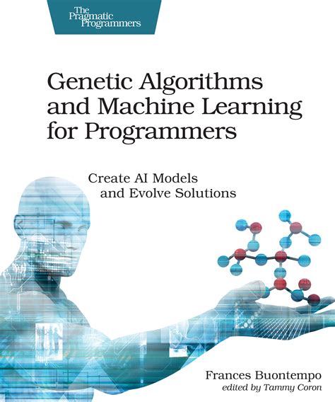 Genetic Algorithms and Machine Learning for Programmers: Create AI ...