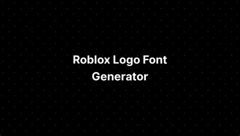 Roblox Logo Font Generator - PELAJARAN