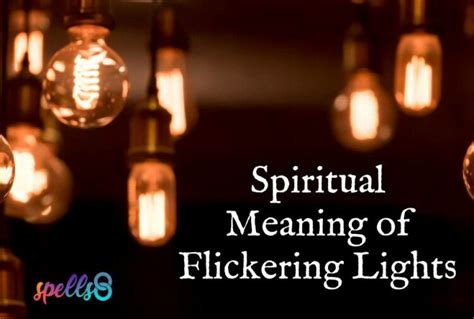 Spiritual Meaning of Flickering Lights – Spells8