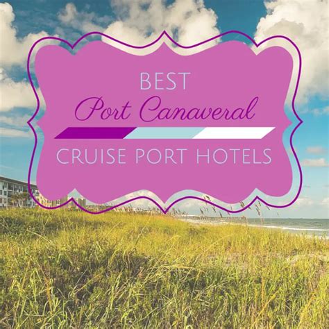 Best Port Canaveral Cruise Port Hotels