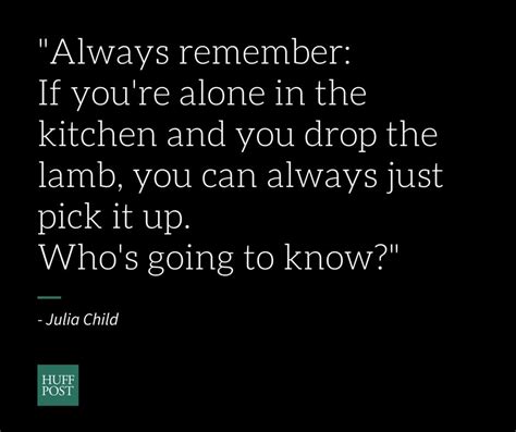 Our Favorite Julia Child Quotes In Honor Of Her Birthday | HuffPost Life