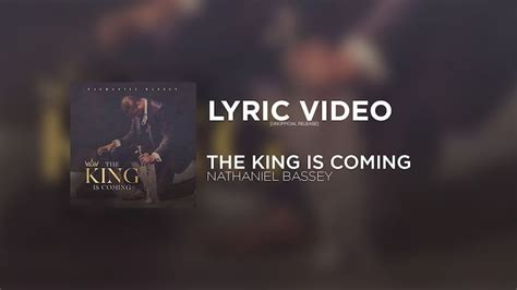 [Lyrics] Lyric Video: The King Is Coming By Nathaniel Bassey » AmenRadio