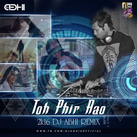 Toh Phir Aao – ( 2k16 ) – DJ ABHI REMIX | Downloads4Djs