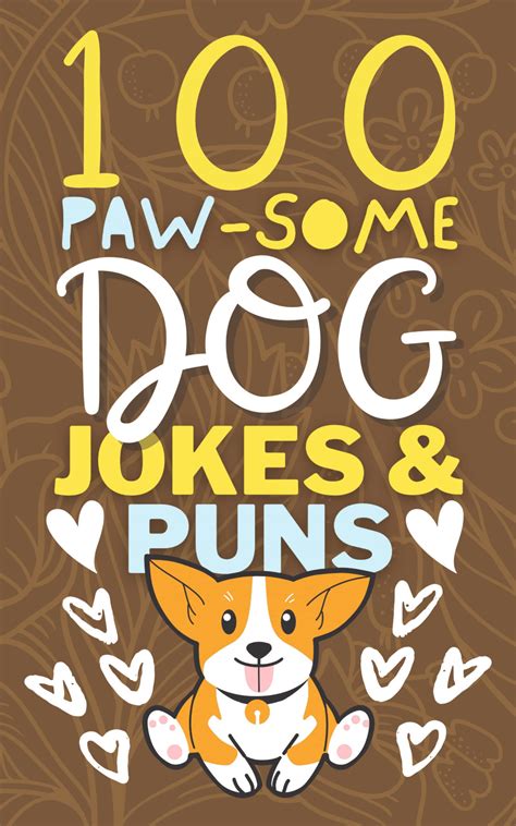 100 Paw-Some Dog Jokes And Puns Book: A Funny Dog Joke Book for Kids ...