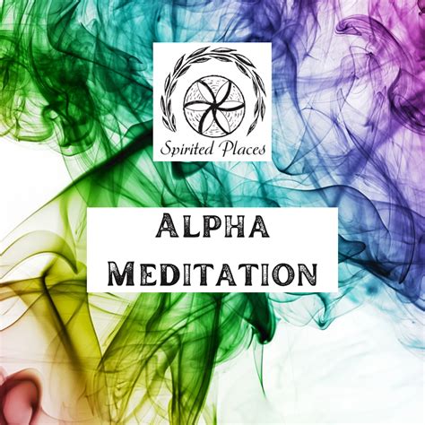 Alpha Meditation — Spirited Places