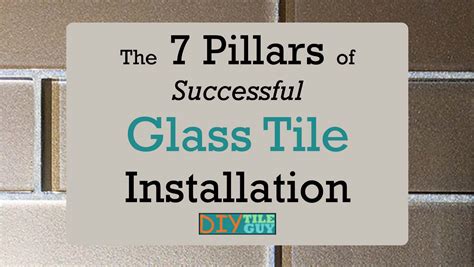 The 7 Pillars of Successful Glass Tile Installation | DIYTileGuy