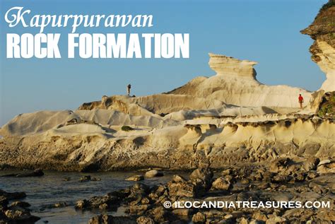 Treasures of Ilocandia and the World: The Kapurpurawan Rock Formation