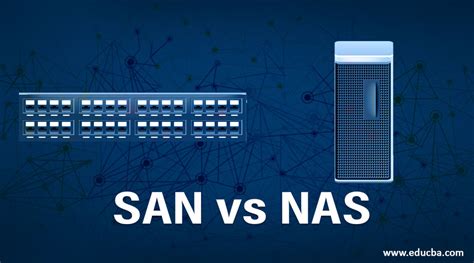 SAN vs NAS | Top 10 Awesome Differences You Should Learn