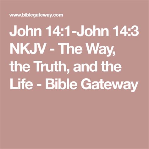 John 14:1-John 14:3 NKJV - The Way, the Truth, and the Life - Bible ...