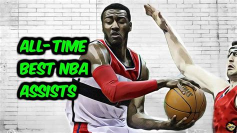 Best NBA Assists of All-Time: The Very Best NBA Passes Ever Witnessed!