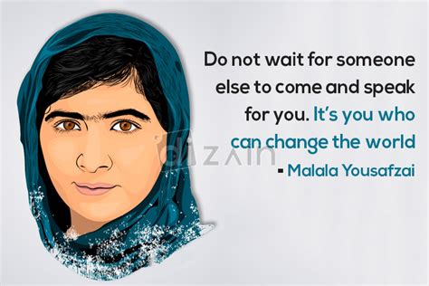 Malala Yousafzai quotes - Do not wait | Dizain