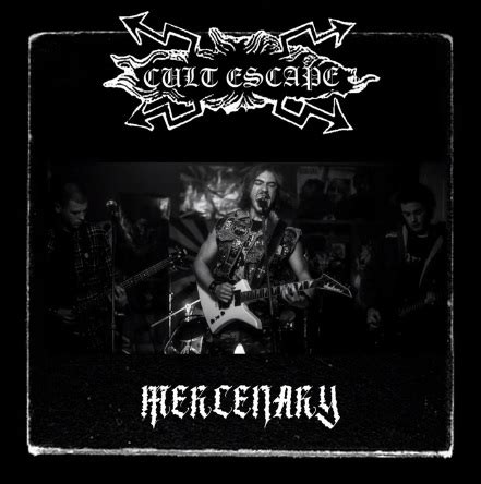 Cult Escape - Mercenary - Encyclopaedia Metallum: The Metal Archives