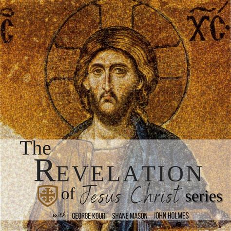 THE REVELATION OF JESUS CHRIST/GEORGE KOURI, SHANE MASON, JOHN HOLMES ...