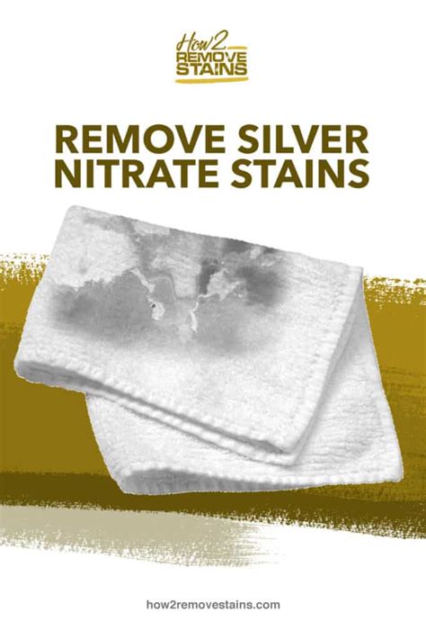 How to remove silver nitrate stains [ Detailed Answer ]