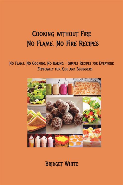 Cooking without Fire - No Flame, No Fire Recipes | Pothi.com