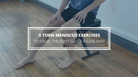 5 Torn Meniscus Exercises to Solve the Root Cause & Ease Pain ...