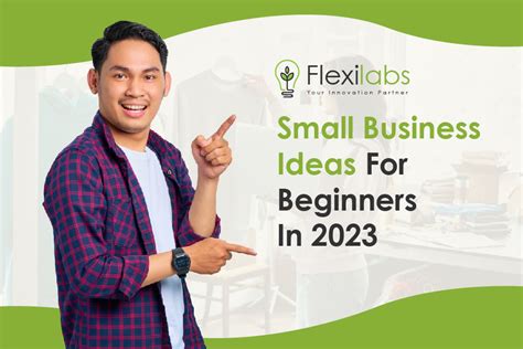 Small Business Ideas For Beginners In 2023 - Flexilabs