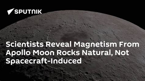 Apollo Moon Rocks' Magnetism Natural, Not Spacecraft-Induced