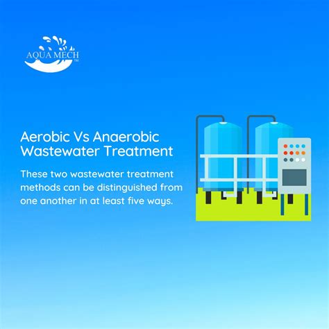 Aerobic Vs Anaerobic Wastewater Treatment - Aquamech Blog