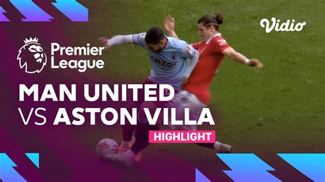 Highlights - Man United vs Aston Villa | Premier League 22/23 | Vidio