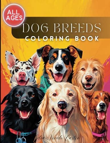 Dog Breeds Coloring Book: For all ages, colorful creatures. by Sra ...