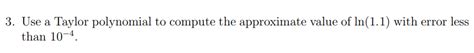 Solved 3. Use a Taylor polynomial to compute the approximate | Chegg.com