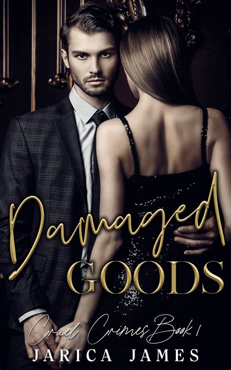 Damaged Goods (Cruel Crimes, #1) by Jarica James | Goodreads