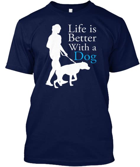 Funny Dog Shirt: Life is Better With a Dog - dog shirt