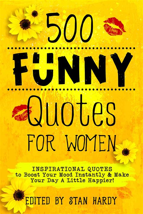 500 Funny Quotes for Women: Inspirational Quotes to Boost Your Mood ...