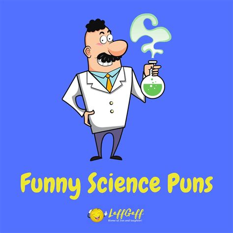 30+ Funny Science Puns! | LaffGaff, The Home Of Laughter