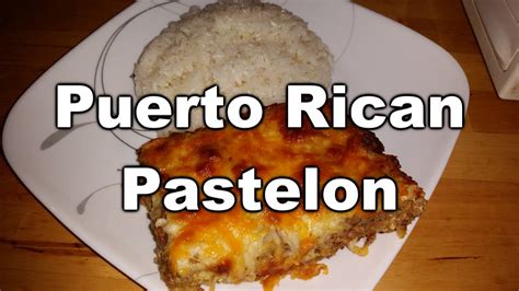 Puerto Rican Pastelon - YouTube