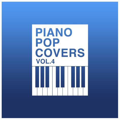 ‎Piano Pop Covers Vol. 4 by The Blue Notes on Apple Music